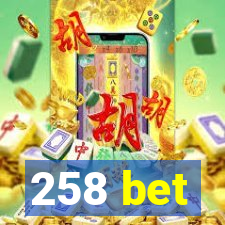 258 bet